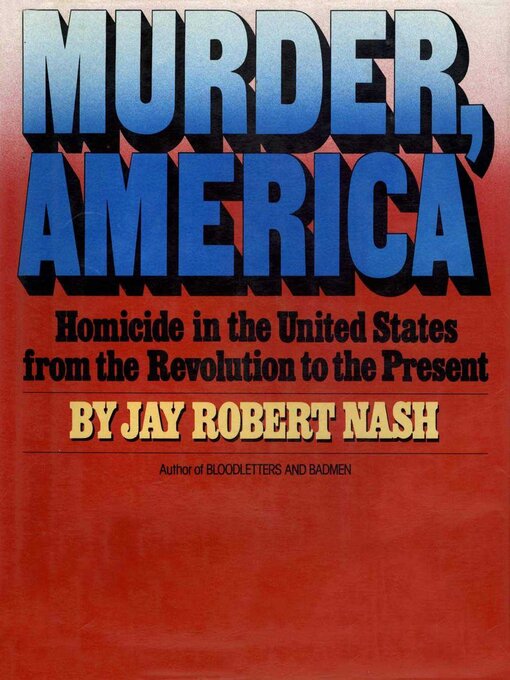 Title details for Murder, America by Jay Robert Nash - Available